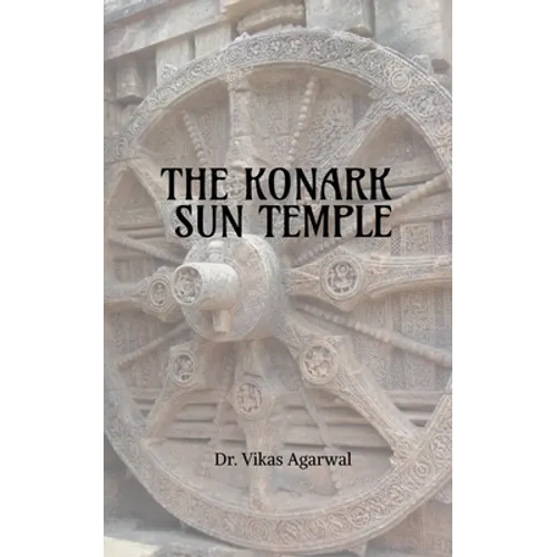 The Konark Sun Temple - Paperback