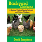Backyard Chickens: A Beginner's Guide to Keeping Backyard and Urban Chickens - Paperback