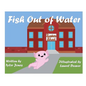 Fish Out of Water: Axil the Axolotl is a highly sensitive kid who learns, at school, ways to accommodate his needs. - Paperback