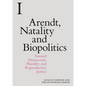 Arendt, Natality and Biopolitics: Toward Democratic Plurality and Reproductive Justice - Paperback
