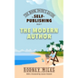 The Book Dude's Guide to Self-Publishing, Book 1: Bringing you up-to-date on the DRASTIC CHANGES in publishing, aware of opportunities and immune to p - Paperback