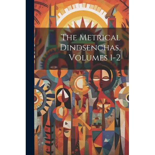 The Metrical Dindsenchas, Volumes 1-2 - Paperback