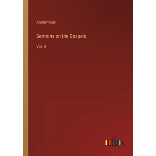 Sermons on the Gospels: Vol. II - Paperback
