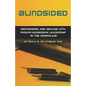 Blindsided--Recognizing and Dealing with Passive-Aggressive Leadership in the Workplace, 2nd edition: 2nd edition - Paperback