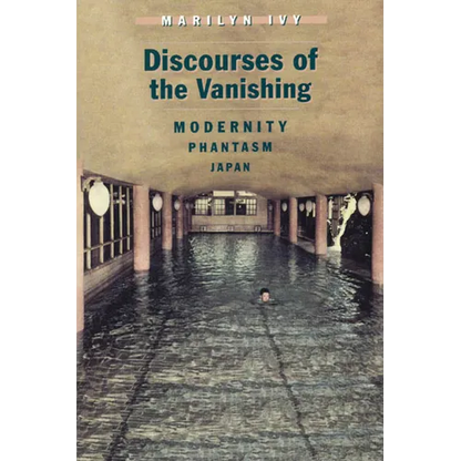 Discourses of the Vanishing: Modernity, Phantasm, Japan - Paperback
