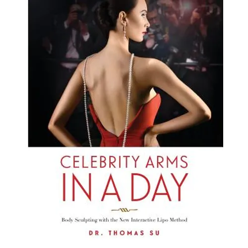 Celebrity Arms in a Day: Body Sculpting with the New Interactive Lipo Method - Paperback