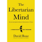 The Libertarian Mind: A Manifesto for Freedom - Hardcover
