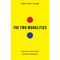 The Two Moralities: Conservatives, Liberals, and the Roots of Our Political Divide - Hardcover