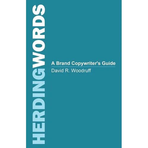 Herding Words: A Brand Copywriter's Guide - Paperback