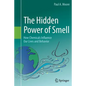 The Hidden Power of Smell: How Chemicals Influence Our Lives and Behavior - Paperback