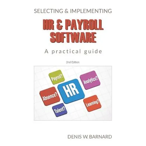 Selecting & Implementing HR & Payroll Software: A Practical Guide - Paperback