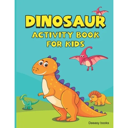 Dinosaur Activity Book for Kids: Activities for Kids Including Coloring, Dot-to-Dots & Wordsearch - Paperback