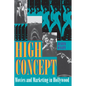 High Concept: Movies and Marketing in Hollywood - Paperback