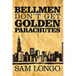 Bellmen Don't Get Golden Parachutes - Paperback