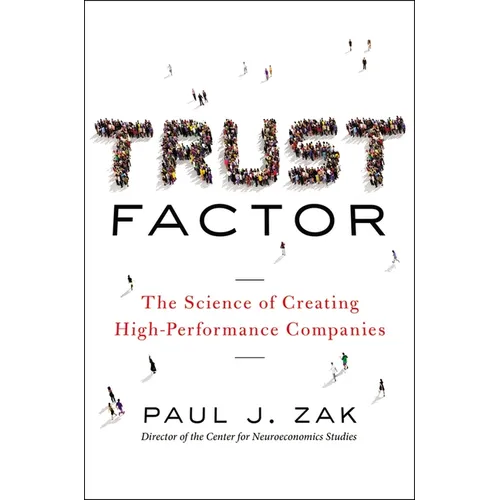 Trust Factor: The Science of Creating High-Performance Companies - Paperback