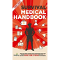 Survival Medical Handbook 2022-2023: Step-By-Step Guide to be Prepared for Any Emergency When Help is NOT On The Way With the Most Up To Date Informat - Hardcover