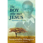 The Boy Who Met Jesus: Segatashya of Kibeho - Paperback