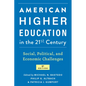 American Higher Education in the Twenty-First Century: Social, Political, and Economic Challenges - Paperback