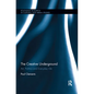 The Creative Underground: Art, Politics and Everyday Life - Paperback