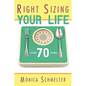 Right Sizing Your Life: Losing 70 lbs. - Hardcover
