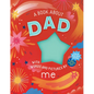 A Book about Dad with Words and Pictures by Me: A Fill-In Book with Stickers! - Hardcover