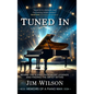 Tuned In - Memoirs of a Piano Man: Behind the Scenes with Music Legends and Finding the Artist Within - Hardcover