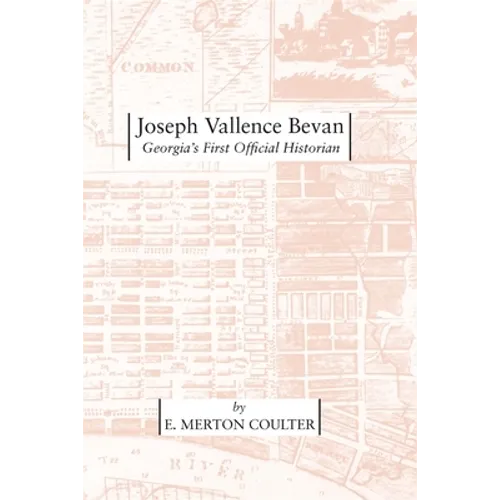 Joseph Vallence Bevan: Georgia's First Official Historian - Paperback
