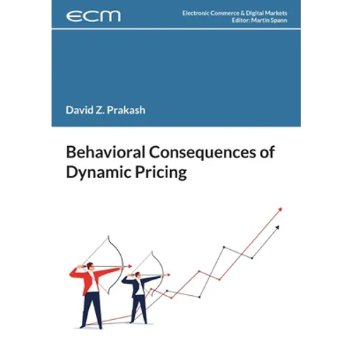 Behavioral Consequences of Dynamic Pricing - Paperback