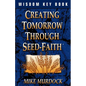 Creating Tomorrow Through Seed Faith - Paperback
