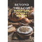 Beyond The Loaf: Sourdough Sweets and Breads in Special Diets Creative Recipes for Using Wild Yeast Sourdough in Gluten-Free, Vegan, Lo - Paperback