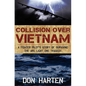 Collision Over Vietnam: A Fighter Pilot's Story of Surviving the ARC Light One Tragedy - Hardcover