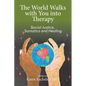 The World Walks With You Into Therapy: Social justice, Somatics and Healing - Paperback