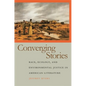 Converging Stories: Race, Ecology, and Environmental Justice in American Literature - Hardcover