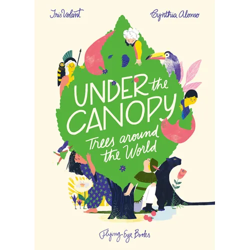Under the Canopy: Trees Around the World - Hardcover