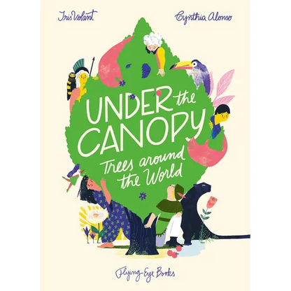 Under the Canopy: Trees Around the World - Hardcover
