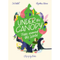 Under the Canopy: Trees Around the World - Hardcover