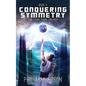 The Tuar Tums Trilogy: Conquering Symmetry - Paperback