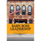 Barn Boss Leadership: Make A Difference - Paperback