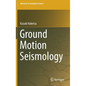 Ground Motion Seismology - Hardcover