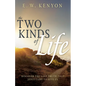 The Two Kinds of Life: Discover the Lost Truth That Jesus Came to Give Us - Paperback