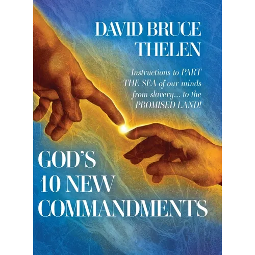 God's 10 New Commandments: Instructions to PART THE SEA of our minds from slavery... to the PROMISE LAND! - Hardcover