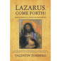 Lazarus, Come Forth!: Meditations of a Christian Esotericist on the Mysteries of the Raising of Lazarus, the Ten Commandments, the Three Kingdoms & th - Paperback
