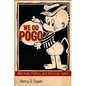 We Go Pogo: Walt Kelly, Politics, and American Satire - Hardcover