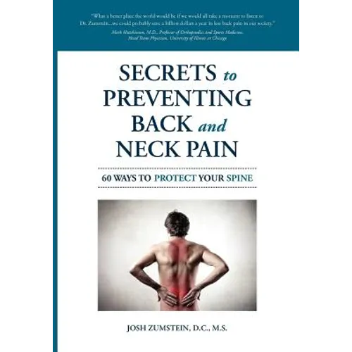 Secrets to Preventing Back and Neck Pain: 60 Ways to Protect Your Spine - Paperback