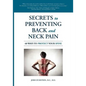 Secrets to Preventing Back and Neck Pain: 60 Ways to Protect Your Spine - Paperback