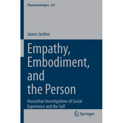 Empathy, Embodiment, and the Person: Husserlian Investigations of Social Experience and the Self - Paperback