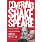 Covering Shakespeare: An Actor's Saga of Near Misses and Dogged Endurance - Hardcover