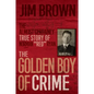The Golden Boy of Crime: The Almost Certainly True Story of Norman Red Ryan - Paperback