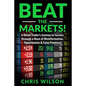 Beat the Markets!: A Retail Traders Journey to Success through a Maze of Misinformation, Opportunists & False Promises - Paperback
