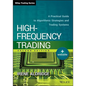 High-Frequency Trading: A Practical Guide to Algorithmic Strategies and Trading Systems - Hardcover